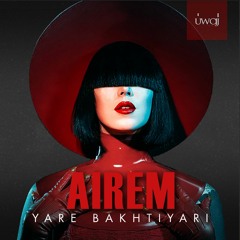 AIREM - Yare Bakhtiari | آیرم یار بختیاری