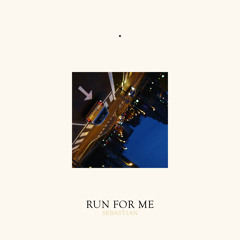 Run for Me (Edit)