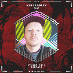Vykhod Sily Podcast - Kai Bradley Guest Mix