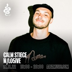 Calm Stiege w/ Lo5ive - Aaja Channel 1 - 21 11 22