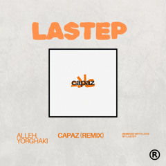 CAPAZ (LASTEP REMIX) - Alleh & Yorghaki