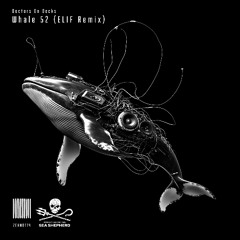 Doctors On Decks - Whale52 (ELIF Remix)