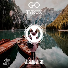 Tyrux - GO (Original Mix)