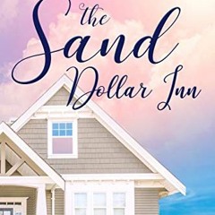 [DOWNLOAD] EBOOK 📤 The Sand Dollar Inn (Manatee Bay Book 1) by  Hazel Taylor [PDF EB