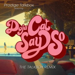 Prodige Talkbox Feat. Doja Cat - Say So (Talkbox Remix)