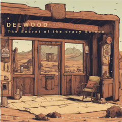 DELWOOD - The Secret of the crazy Saloon