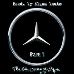 The Reckoning Of Alqua Part 1(Prod. By Alqua Beats)