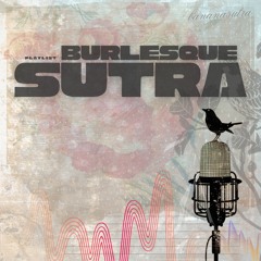 BURLESQUEsutra 𝕡𝕝𝕒𝕪𝕝𝕚𝕤𝕥