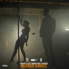 Rubber Bandz Feat. Espiquet, CYE, Mondo Dusk & Top Gogg (Prod. By HYPE1108)