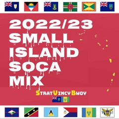 2022/23 Small Island Soca MegaMix (Best of Vincy, Grenadian, Lucian, Antiguan + more)