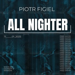 2025-01-11 - Noce KRK - Piotr Figiel All Night Long