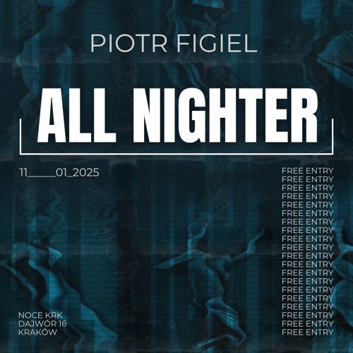 2025-01-11 - Noce KRK - Piotr Figiel All Night Long