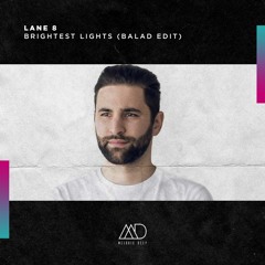 FREE DOWNLOAD: Lane 8 - Brightest Lights (Balad Remix) [Melodic Deep]