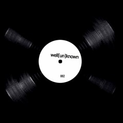 Well[un]known002