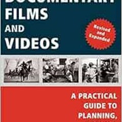 VIEW PDF 📫 Making Documentary Films and Videos: A Practical Guide to Planning, Filmi