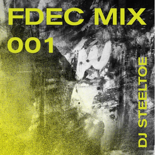 FDEC MIX 001 - DJ STEELTOE