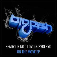 Ready or Not, LOVO & SYGFRYD - On The Move