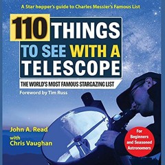 [View] EBOOK 📌 110 Things to See With a Telescope: The World's Most Famous Stargazin