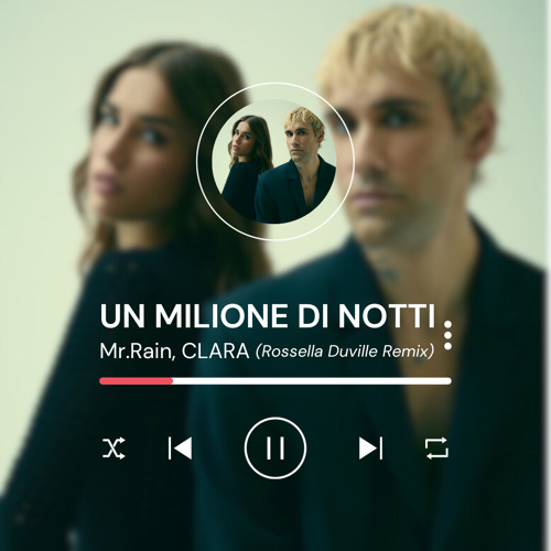 Stream Mr.Rain, CLARA - UN MILIONI DI NOTTI (Rossella Duville Remix) by  Rossella Duville