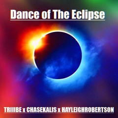 Dance of The Eclipse - TRIIIBE x CHASE KALIS x HAYLEIGH ROBERTSON