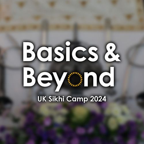 Bhai Baljit Singh - Lecture on Ardaas - Basics & Beyond 2024