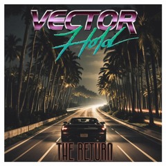 Vector Hold - The Return
