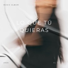 lo que tú quieras