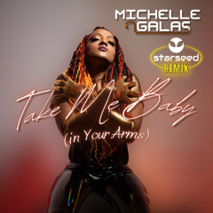 TAKE ME BABY (In Your Arms)-Starseed Remix