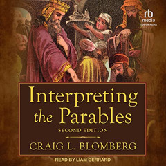 download PDF 💕 Interpreting the Parables by  Craig L. Blomberg,Liam Gerrard,Tantor A