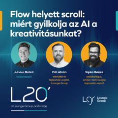 L20 - Flow helyett scroll: miért gyilkolja az AI a kreativitásunkat? #49