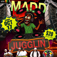 MADD JUGGLIN 10.17