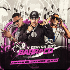 De 4 Dentro do Barraco