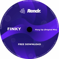 FREE DOWNLOAD : FINKY - Hang Up (Original Mix)