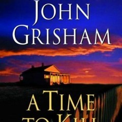 40+ A Time to Kill by John Grisham