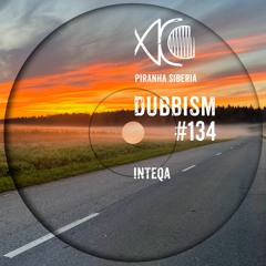 DUBBISM #134 - Inteqa