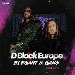 D Block Europe - Elegant & Gang (Desi Edit)
