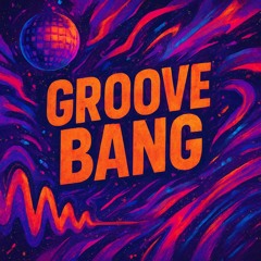 groove bang