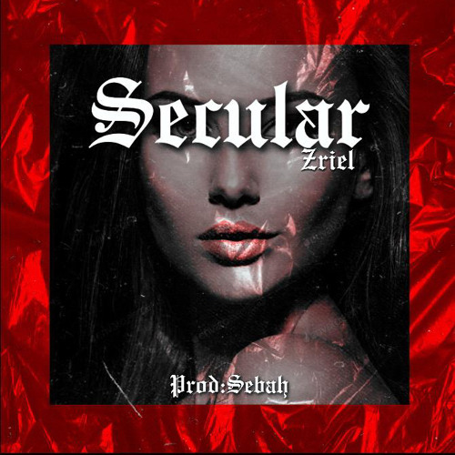 Zriel - SECULAR Prod: SEBAH