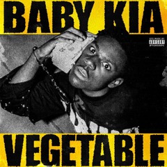 BABY KIA - VEGETABLE (BRAIN DEAD) [PROD. ICY CHILL OUT]