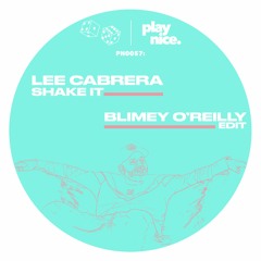 PN0057- Lee Cabrera - Shake It (Blimey O'Reilly Edit)