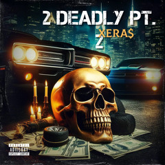 2 Deadly, Pt. 2