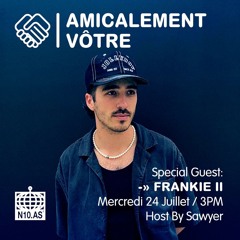 Amicalement Vôtre W/ FRANKIE II For N10.AS