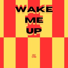 Wake Me Up