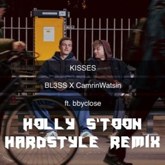 BL3SS - Kisses (Holly S'toon Hardstyle Remix)