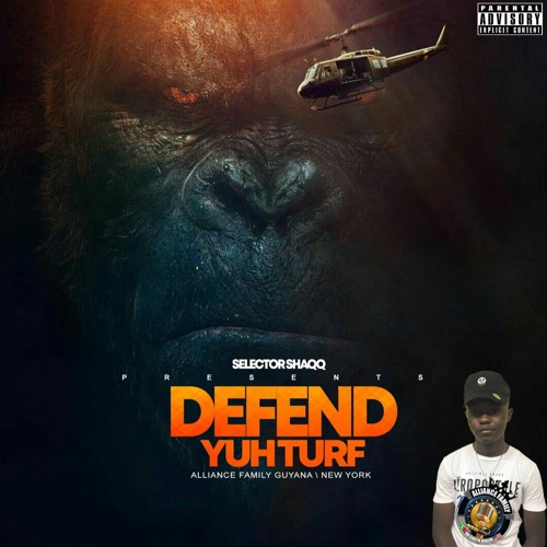 DEFEND YUH TURF MIXED BY SELECTOR SHAQQ