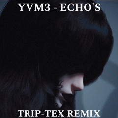 YVM3 - ECHO'S - (TRIP - TEX REMIX) FREE LIMITED DL