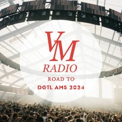 VM Radio Special - Road To DGTL Amsterdam 2024