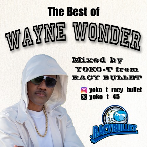 The Best of WAYNE WONDER Mixed by YOKO-T from RACY BULLET