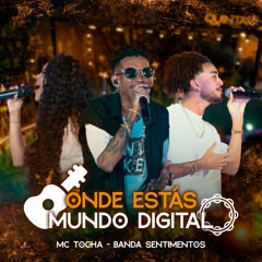 Quintal do Tocha: Onde Estás / Mundo Digital
