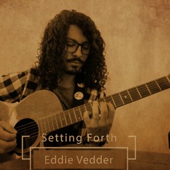 Setting Forth - Eddie Vedder
